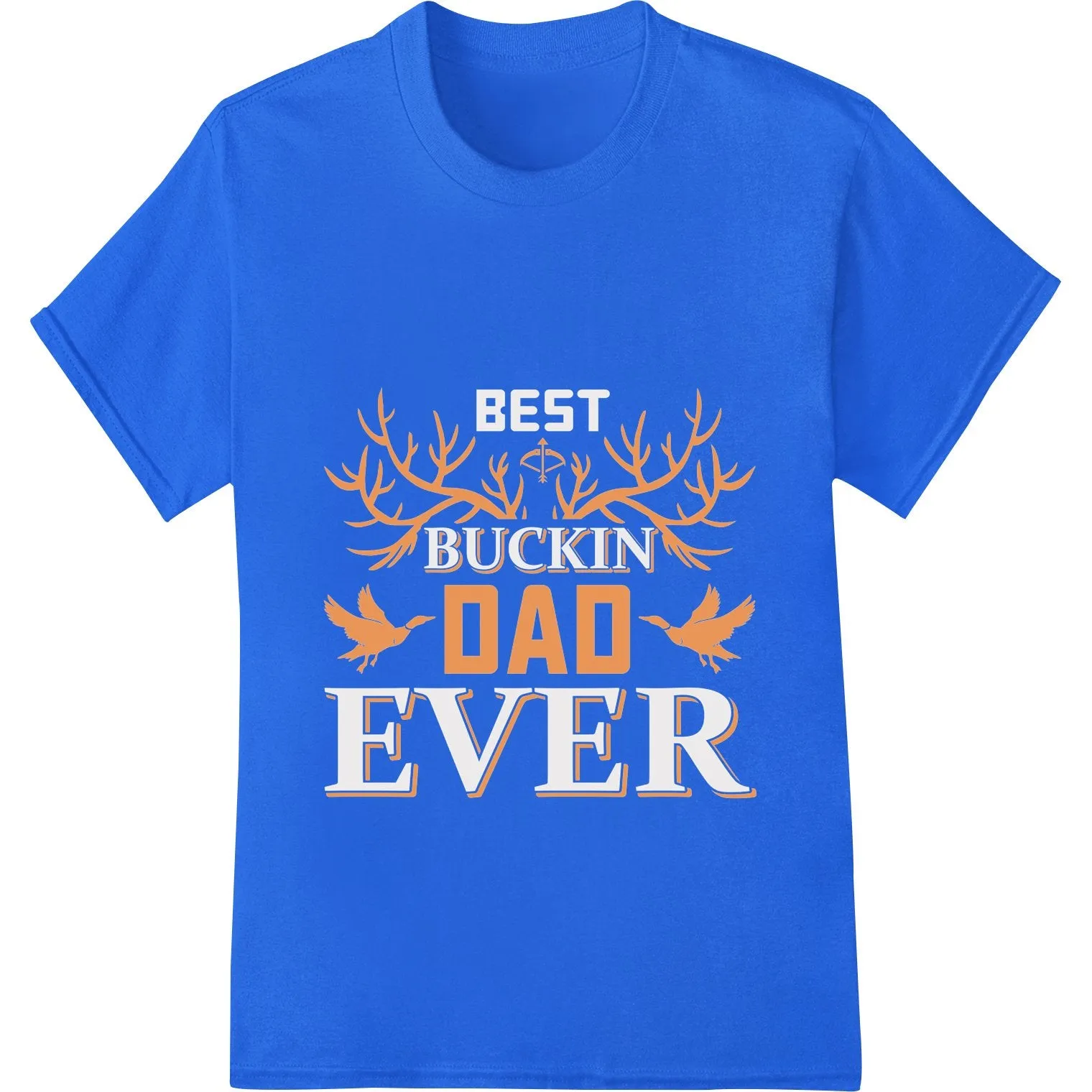 Buckin Dad Ever: Rustic Father's Day Heat Transfer Print