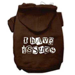 I Have Issues Screen Printed Dog Pet Hoodies Brown Size XS (8)